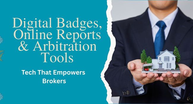 Digital Badges, Online Reports & Arbitration Tools: Tech That Empowers Brokers
